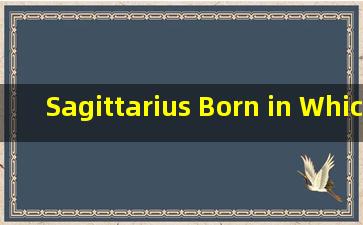 Sagittarius Born in Which Month